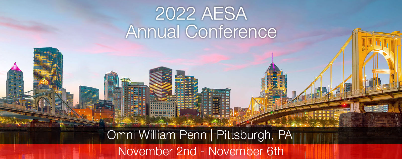 AESA 2022 Annual Conference, Pittsburgh PA, Oni William Penn, Nov 2nd thru Nov 6th